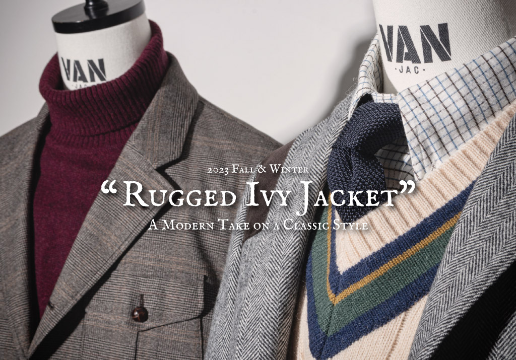RUGGED IVY JACKET - VAN STORE