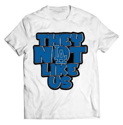 Dodgers Shirt - They Not Like Us, Hip Hop Baseball Los Angeles