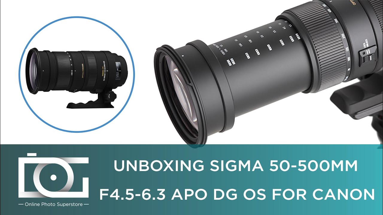 UNBOXING REVIEW | SIGMA 50-500mm F4.5-6.3 APO DG OS Telephoto Zoom