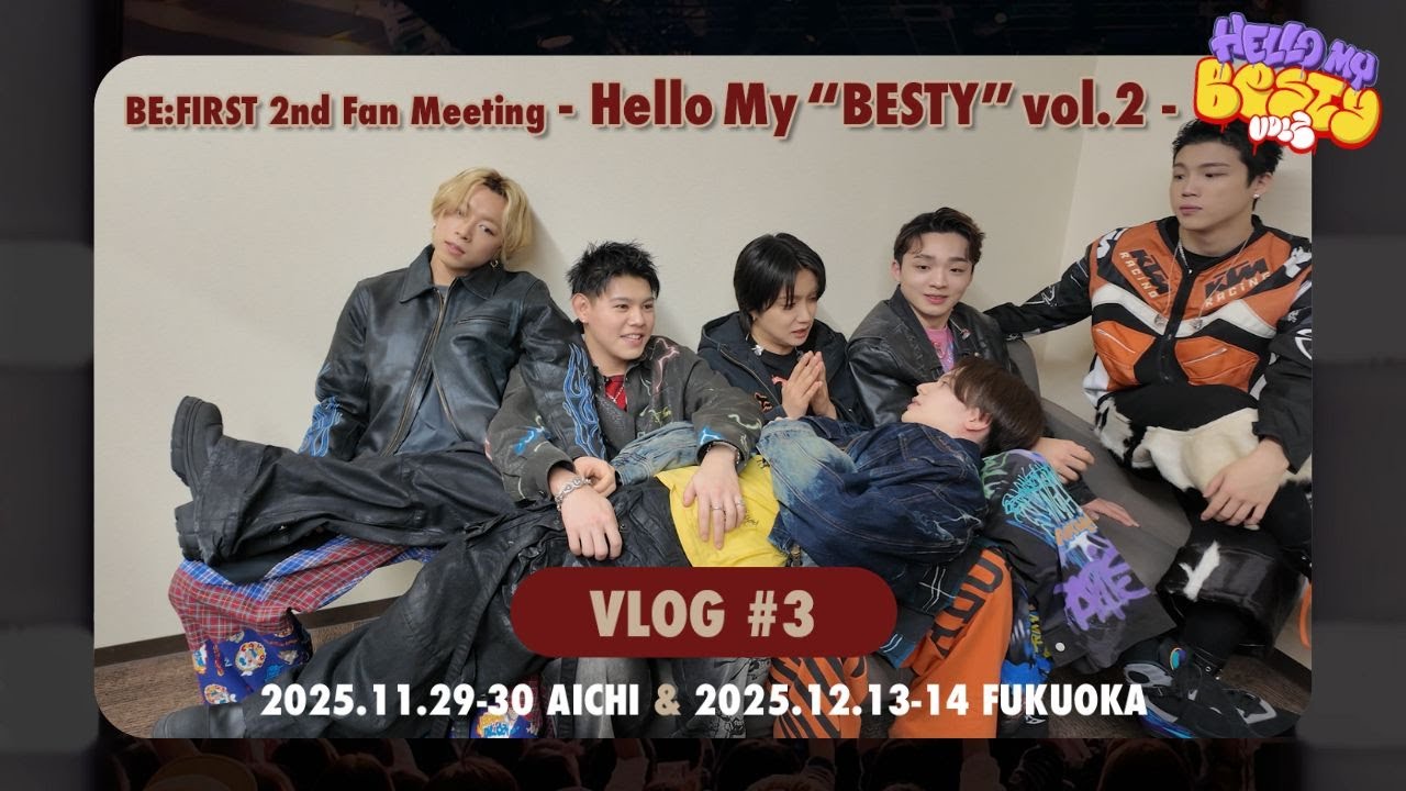 BE:FIRST 2nd Fan Meeting -Hello My “BESTY” vol.2- Vlog TOKYO