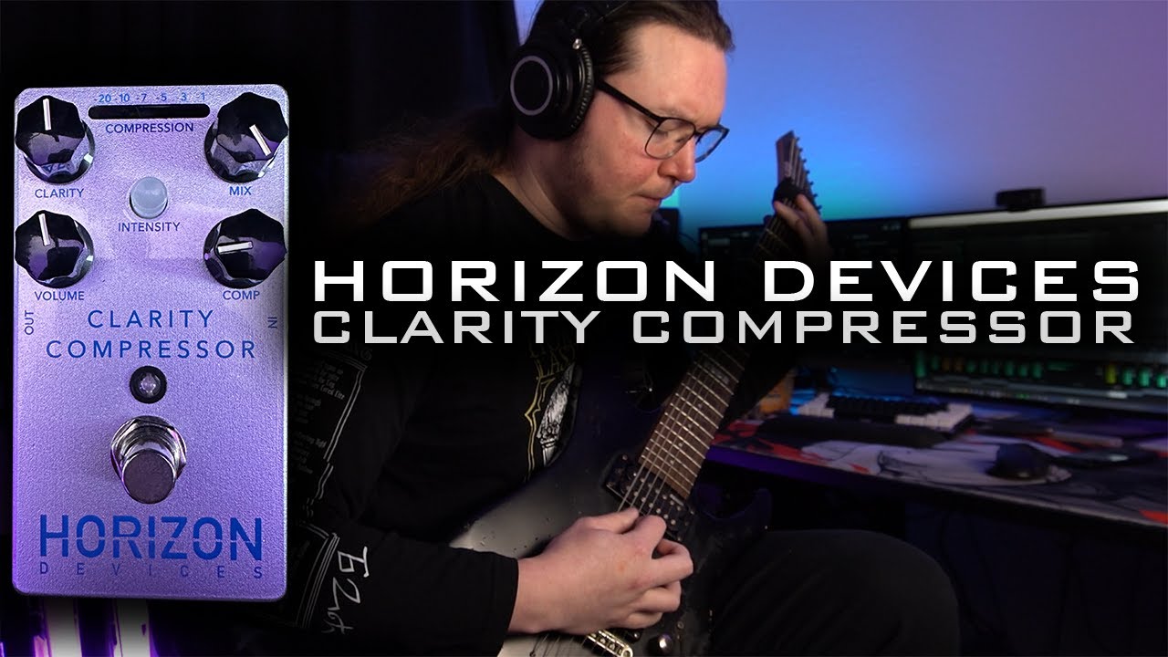 Horizon Devices Clarity Compressor / / Demo and tone overview