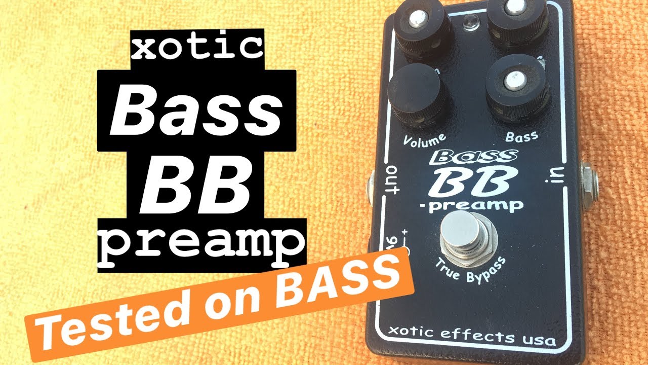 Xotic Bass BB Preamp Tested on BASS - YouTube
