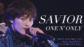 ONE N' ONLY／ ”SAVIOR” ONE N' LIVE 2024 ハピホリ ～Merry XmaSWAG