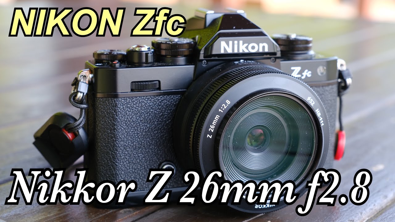 Nikon Zfc] The Nikkor Z 26mm f2.8 is truly delicious - YouTube
