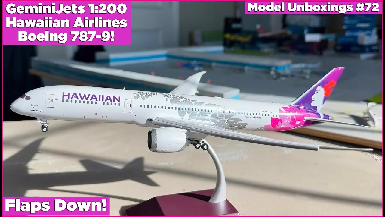 EPIC* GeminiJets 1:200 Hawaiian Boeing B787-9 Flaps Down Unboxing
