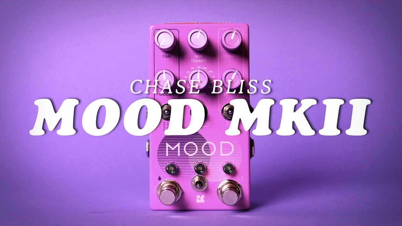 Chase Bliss MOOD MKII || Demo (Stereo) - YouTube