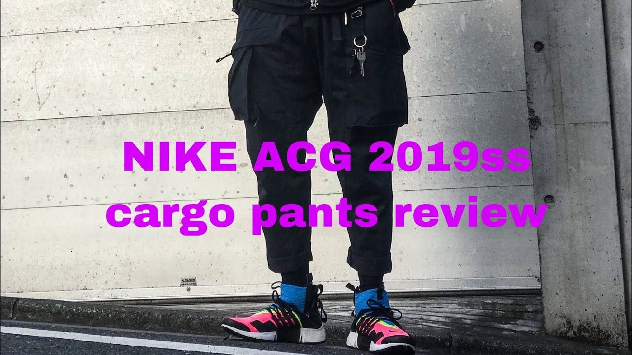 NIKE ACG 2019ss cargo pants review - YouTube
