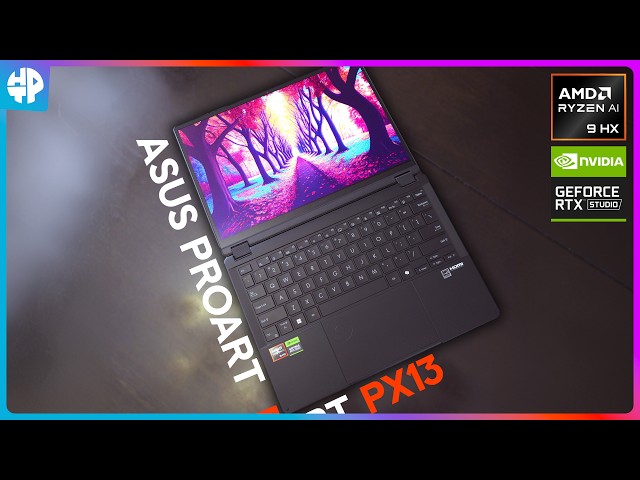 ASUS ProArt PX13 Review: AMD Ryzen AI 9 HX370, NVIDIA RTX 4050, 3K