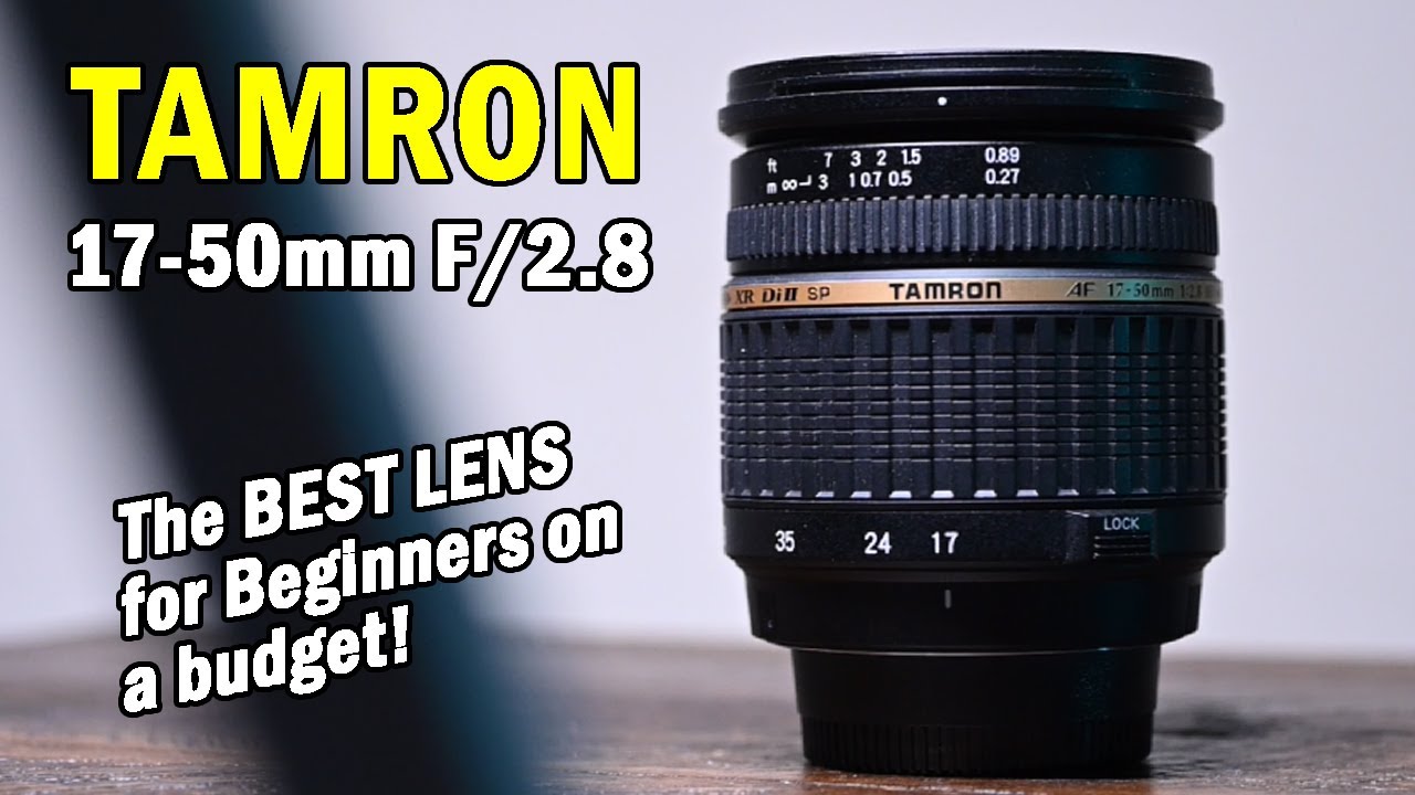 Tamron 17-50 F/2.8 - Why it's the BEST Lens for Beginners on a