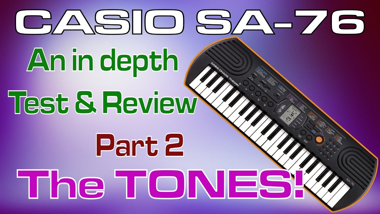 Casio SA-76 in depth Test & Review (Part 2 of 4) - The Tones - YouTube