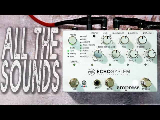 EMPRESS Effects | ECHOSYSTEM | ALL THE SOUNDS [NO TALK / ONLY