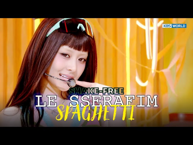 SHAKE FREE] LE SSERAFIM ルセラフィム 르세라핌 - SPAGHETTI | KBS