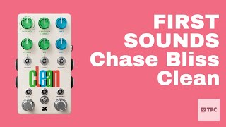 FIRST SOUNDS // Chase Bliss Clean Stereo Compressor - NO TALKING