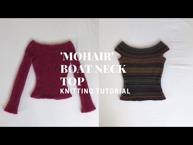 KNITTING TUTORIAL | 'mohair' boat neck top/off the shoulder top