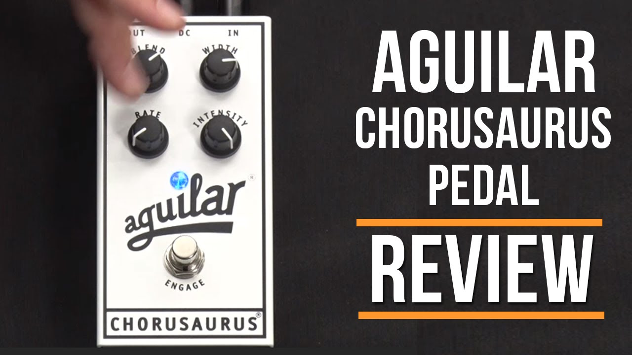 Aguilar Chorusaurus Pedal Review | Guitar Interactive Magazine
