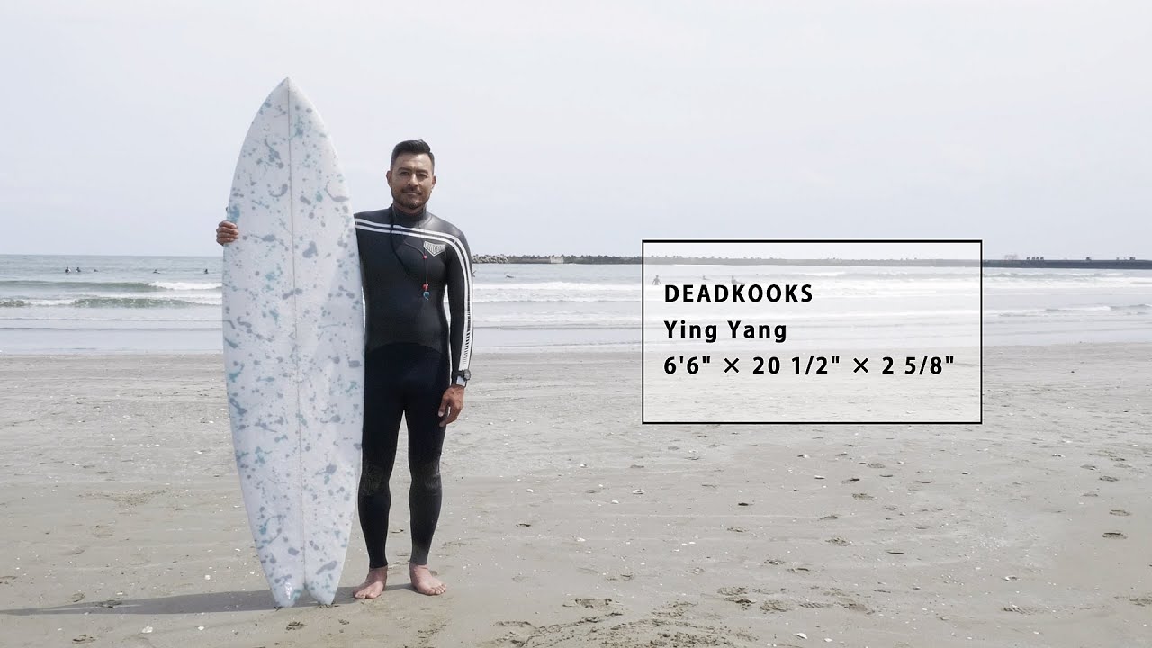 1ミニッツ・インプレッション by Blue. ／ DEAD KOOKS Ying Yang 6'6