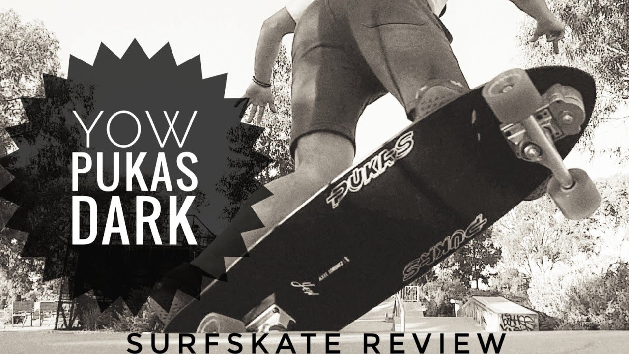 YOW Pukas Dark - Surfskate Review - YouTube