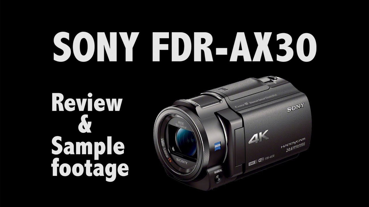 SONY FDR-AX30 Review & Sample Footage(60p) - YouTube