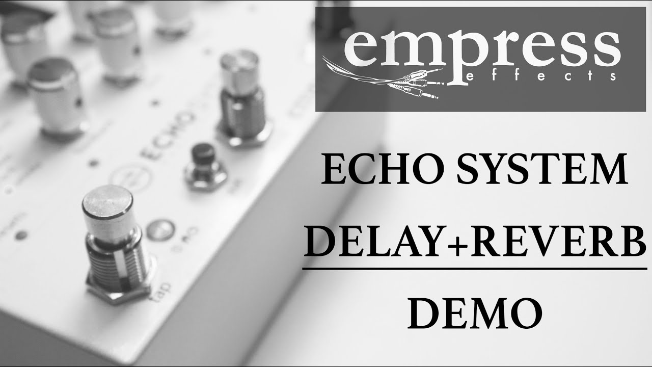 Empress - Echosystem - Delay+Reverb - In-depth Demo - YouTube