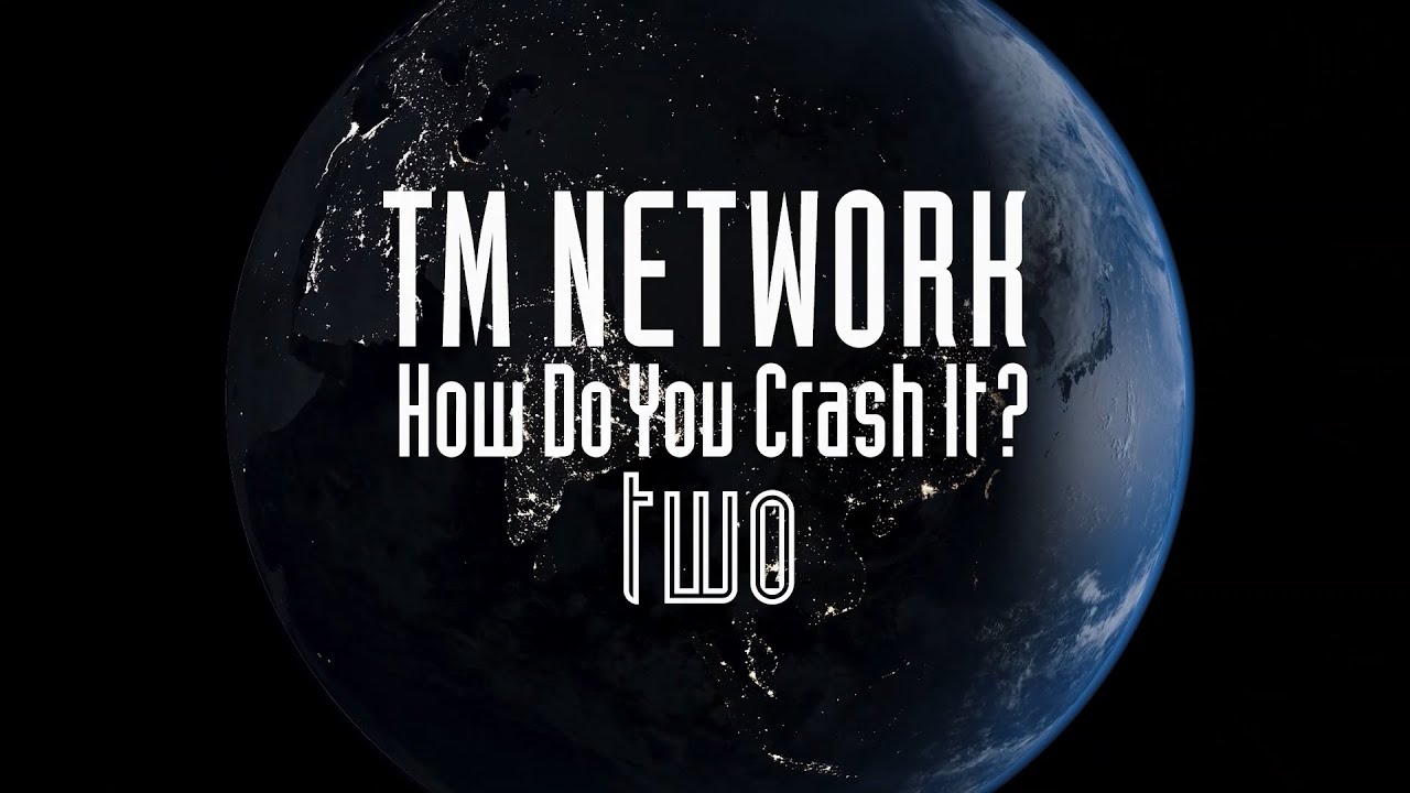 TM NETWORK｜How Do You Crash It？ two（2021.12.11 sat 21:00 start