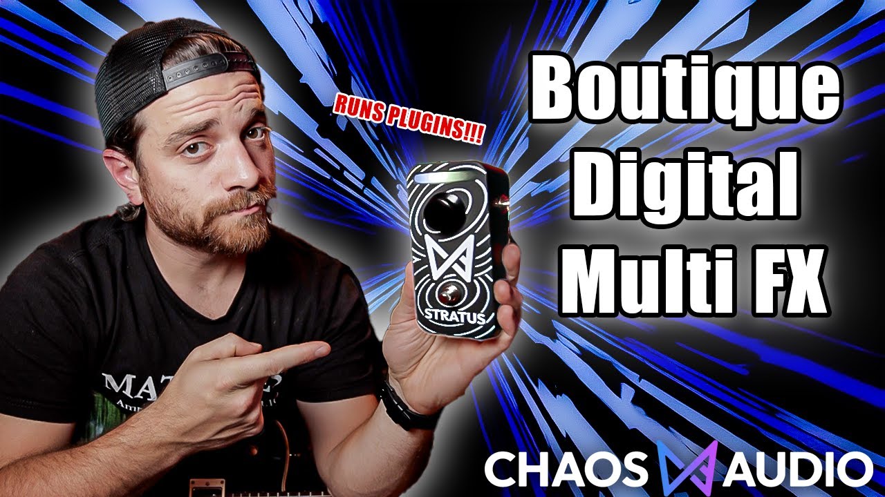 Stratus®: The All-In-One Pedal – Chaos Audio