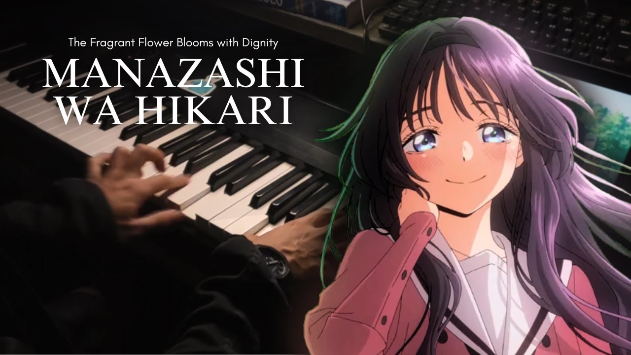 The Fragrant Flower Blooms with Dignity OP「Manazashi wa Hikari
