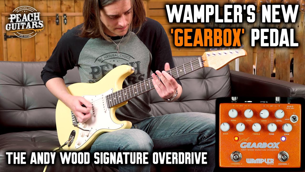 Wampler's NEW 'Gearbox' Pedal - First Impressions of The Andy Wood