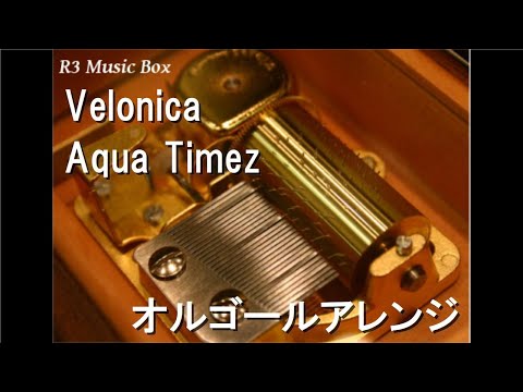 Velonica/Aqua Timez【オルゴール】 (アニメ「BLEACH」OP) - YouTube
