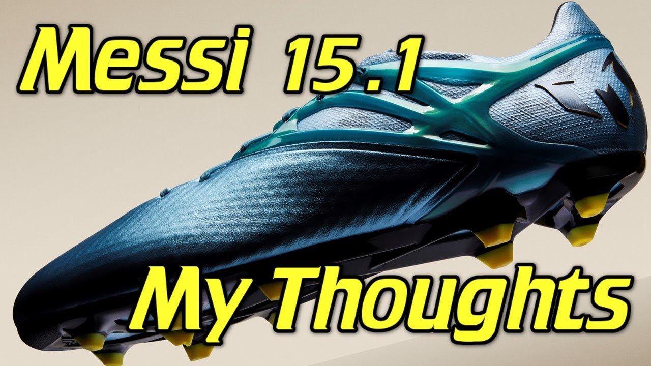 Adidas Messi 15.1 - My Thoughts - YouTube