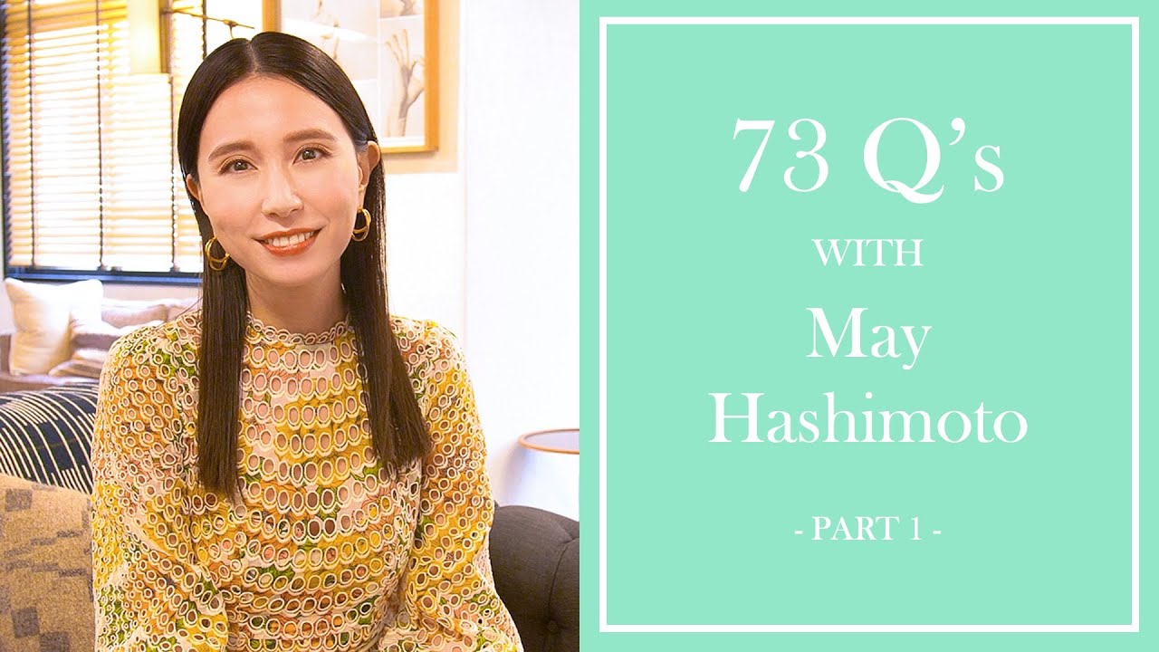 はしもっちゃんに73の質問】73 Q's with May Hashimoto -Part1- - YouTube