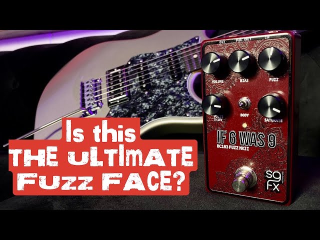 THE ULTIMATE FUZZ FACE? Solid Gold FX IF 6 WAS 9 MK II - YouTube