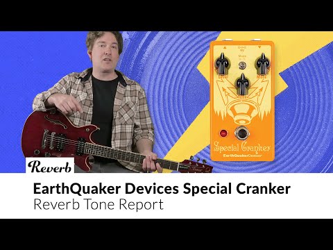 EarthQuaker Devices Special Cranker | Reverb Tone Report - YouTube