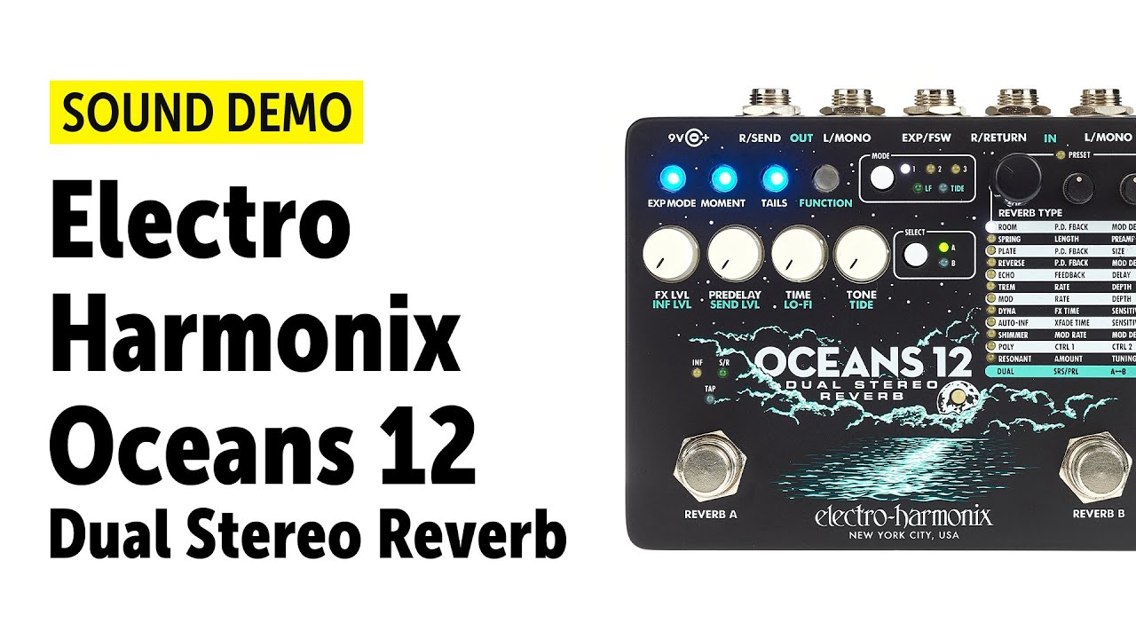 Electro Harmonix Oceans 12 Dual Stereo Reverb - Sound Demo (no