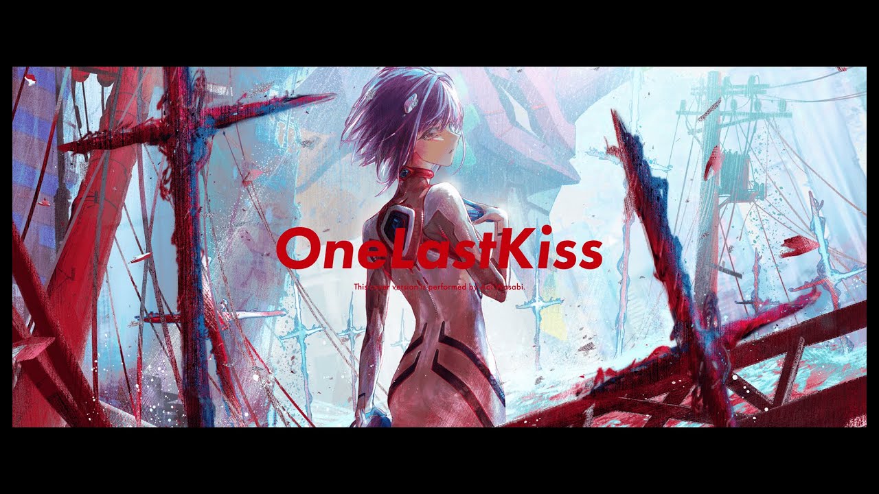 歌ってみた】One Last Kiss (宇多田ヒカル) ／葵わさび COVER - YouTube