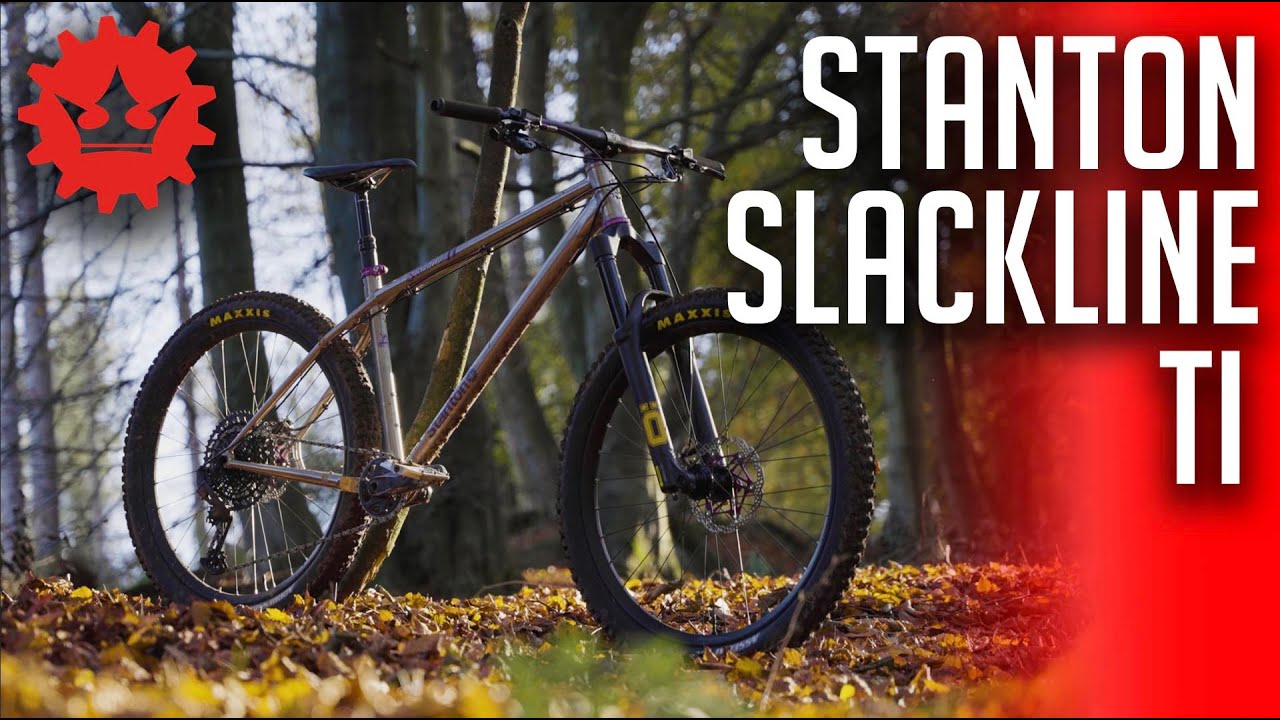 Stanton Bikes - Stanton Slackline Ti Gen 3 - YouTube