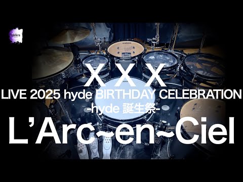 L'Arc~en~Ciel “XXX”-hyde 誕生祭- | Drum Cover - YouTube