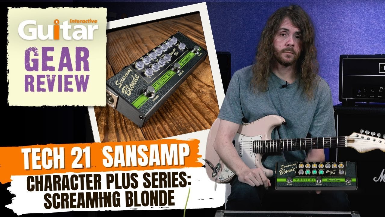 Tech 21 SansAmp Character Plus Series: Screaming Blonde | Review