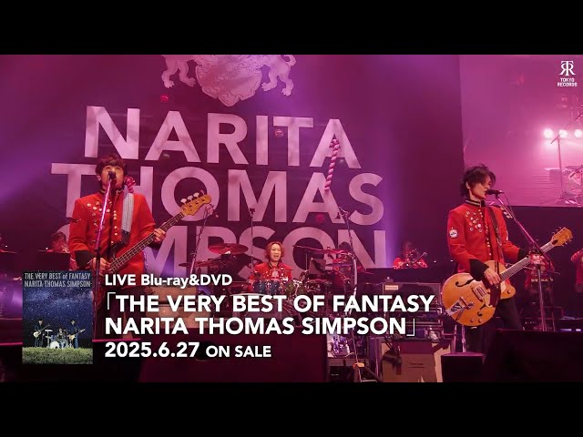LIVE Blu-ray&DVD「THE VERY BEST OF FANTASY NARITA THOMAS SIMPSON