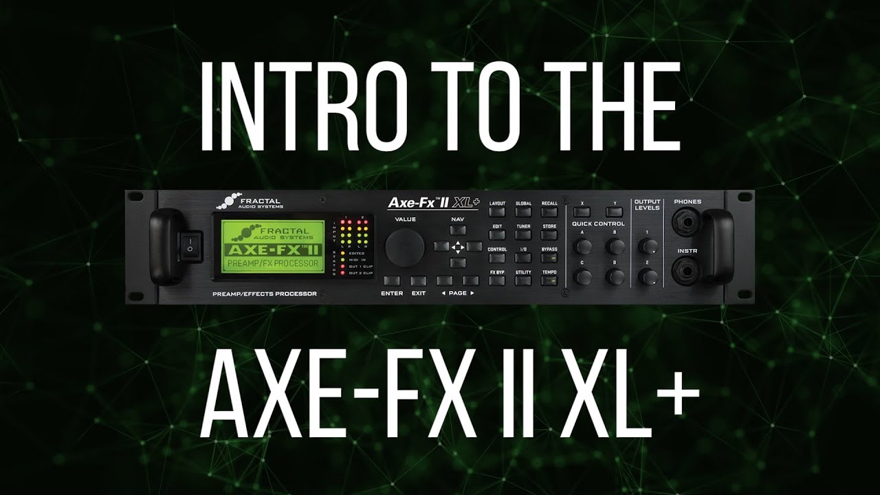 Intro to the Fractal Audio Axe-Fx II XL+ - YouTube