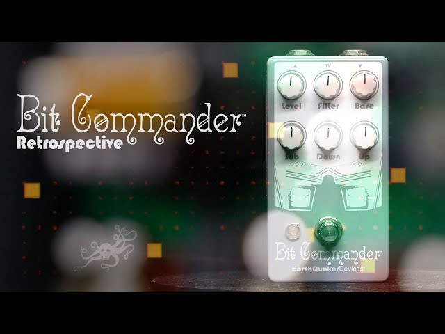 EarthQuaker Devices Retrospective Ep. 3 – Bit Commander Analog