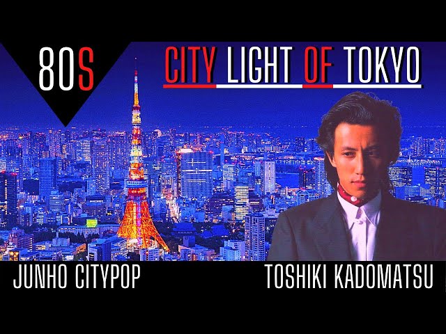 TOSHIKI KADOMATSU 角松敏生 CITYPOP MIX.1 - 80S CITY LIGHT OF TOKYO