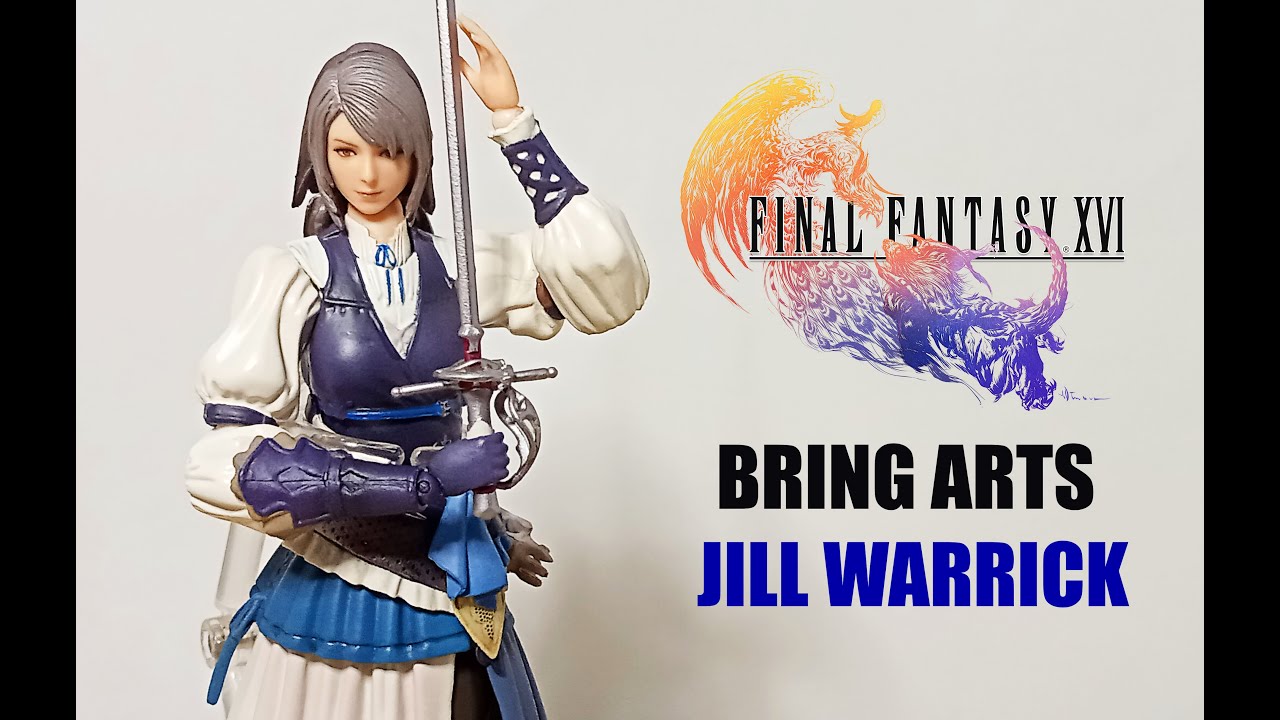 Jill Warrick - Final Fantasy XVI Bring Arts Action Figure - YouTube