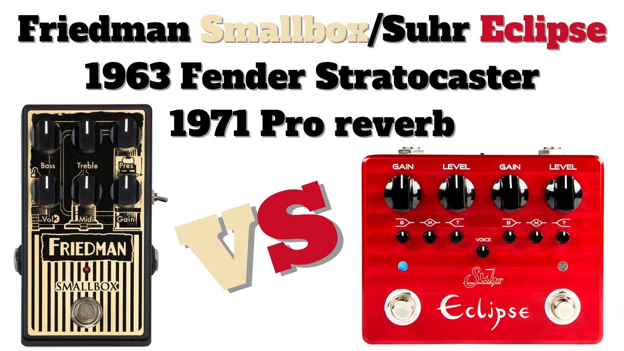 Friedman Smallbox VS Suhr Eclipse (1963 Fender Stratocaster 1971