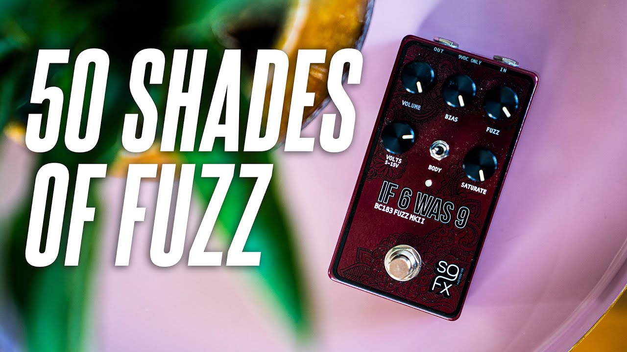 50 Shades of FUZZ! The SolidGoldFX If 6 Was 9! - YouTube