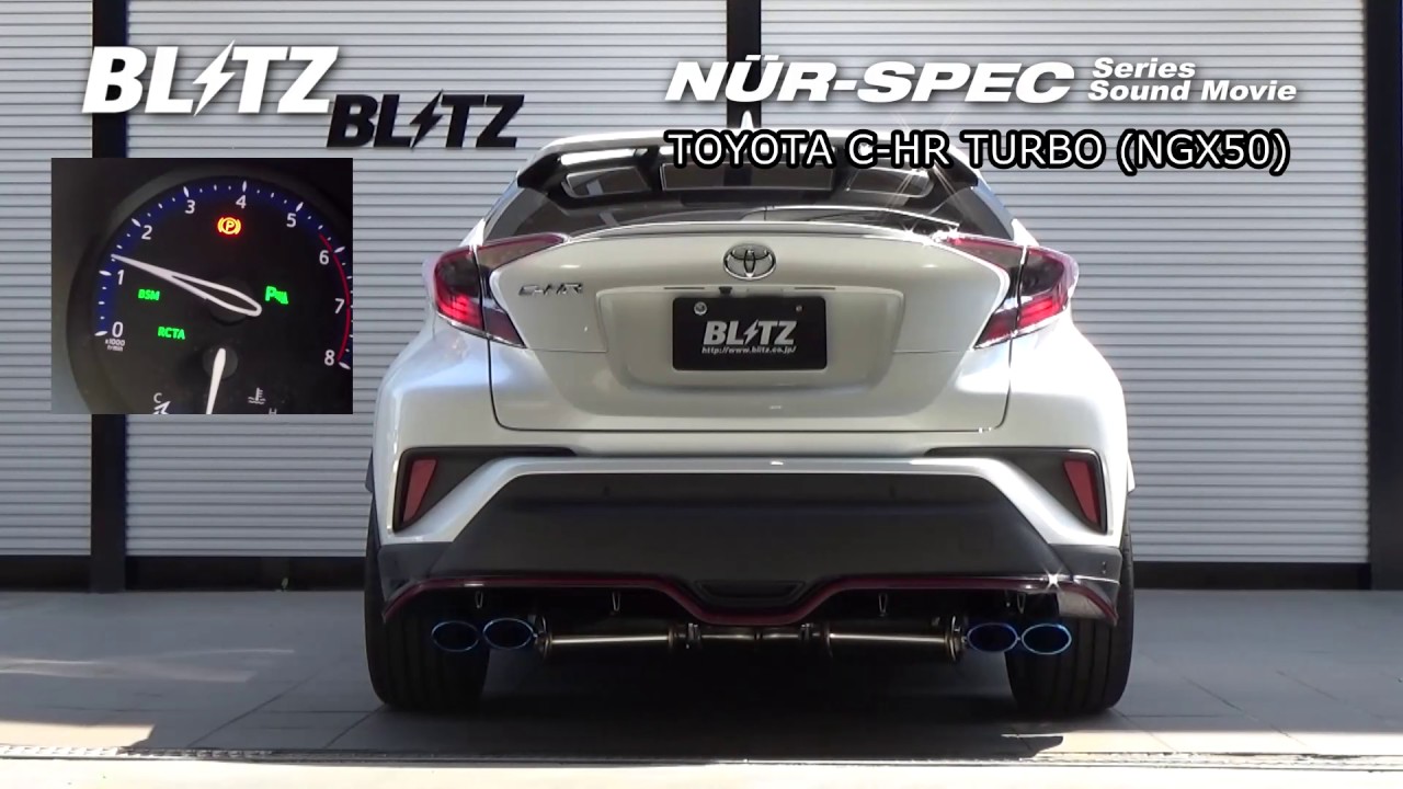 BLITZ / NUR-SPEC VSR NGX50 TOYOTA C-HR TURBO EXHAUST SOUND - YouTube
