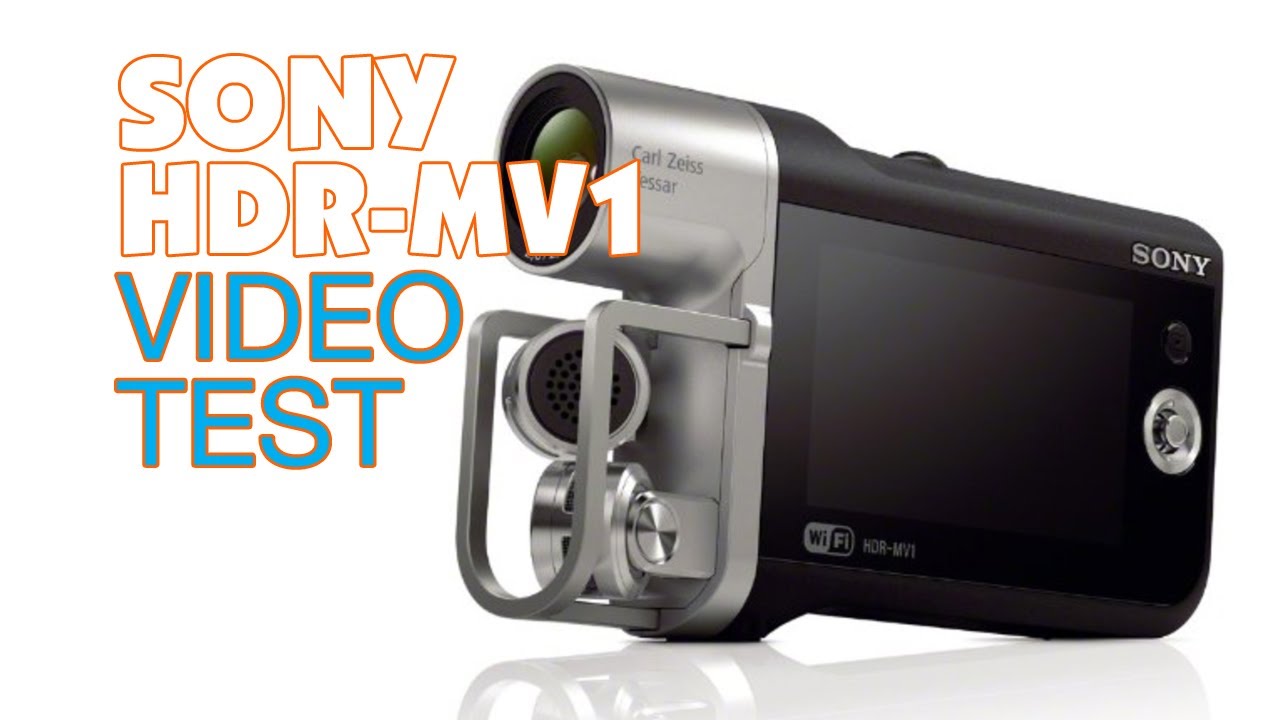 Sony HDR-MV1 1080P HD Video Test - YouTube