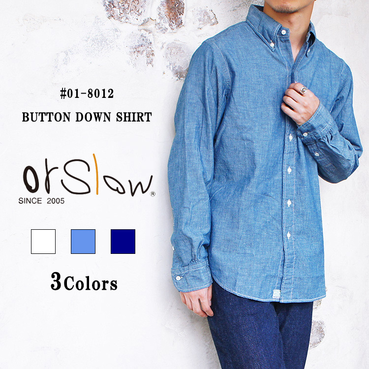 orSlow オアスロウ 01-8012 BUTTON DOWN SHIRT ボタンダウンシャツ