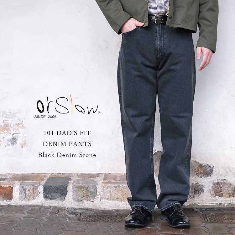 orSlow オアスロウ 01-1010W-D61S 101 DAD'S FIT DENIM PANTS ダッド