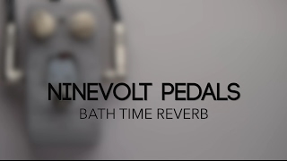 Ninevolt Bath Time Reverb - What To Know & Where To Buy | Equipboard